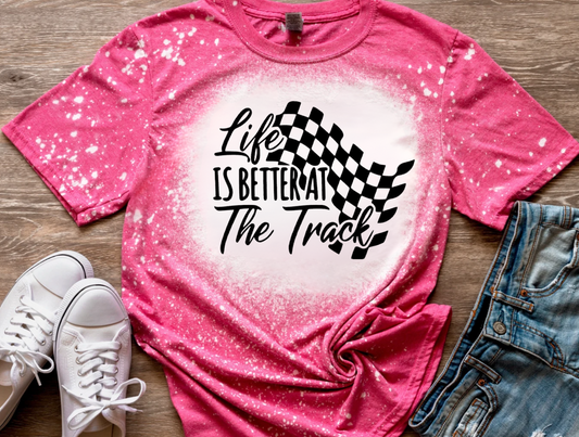 Life Is Better At The Track Bleached Tee