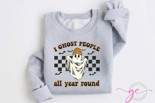 I Ghost People All Year Round Sweatshirt