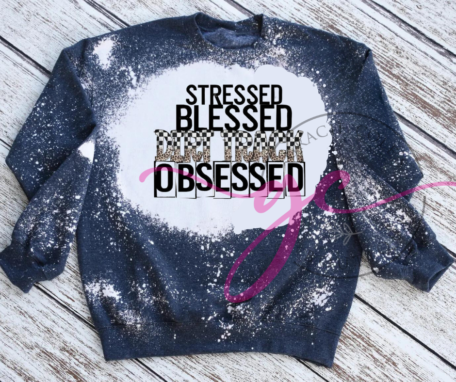 Stressed Blessed Dirt Track Obsessed Bleached Sweatshirt