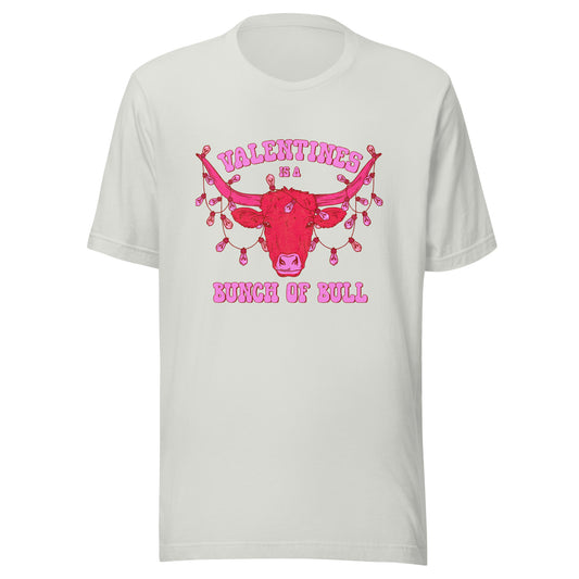 Valentine's Is A Bunch Of Bull Tee